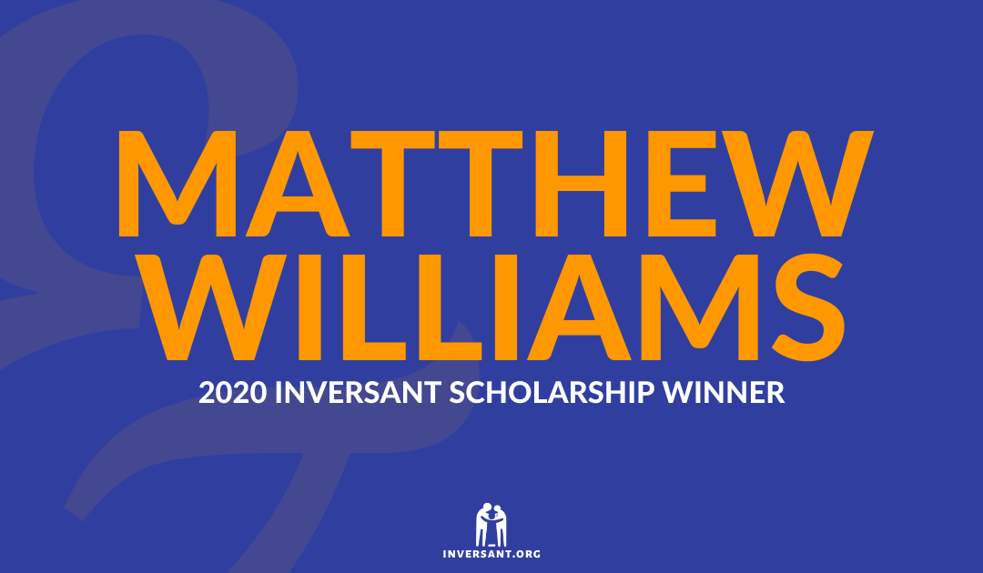 Matthew Williams 2020 Inversant Scholarship Recipient