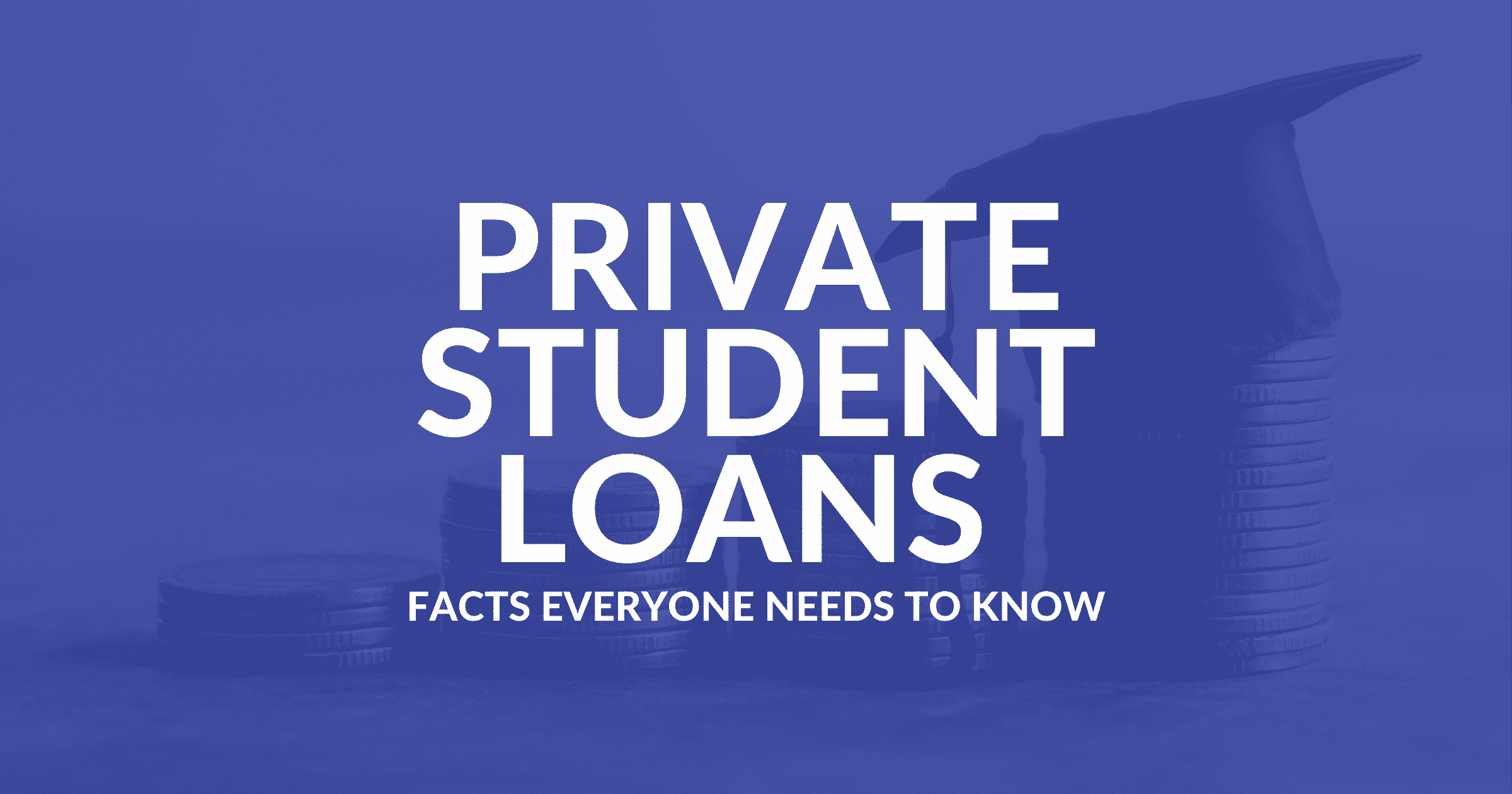 INV-Private- Student-Loans Facts Everyone Needs to Know