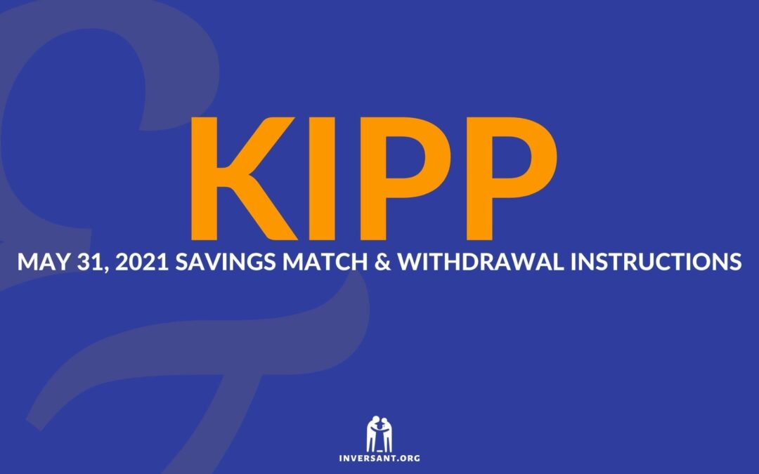 KIPP May 2021 Savings Match and Withdrawals