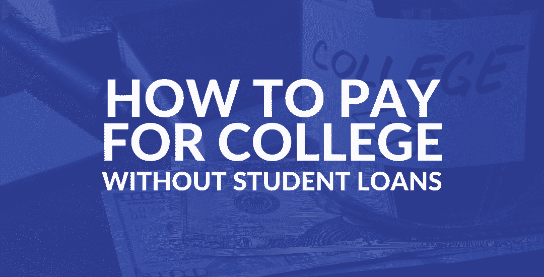 How to Pay for College Without Student Loans